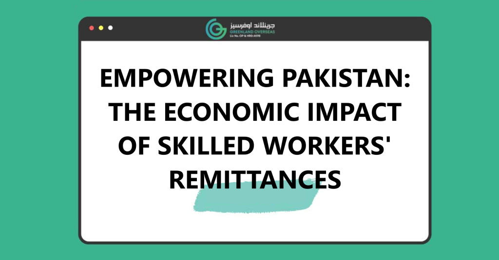 empowering-pakistan-the-economic-impact-of-skilled-workers-remittances