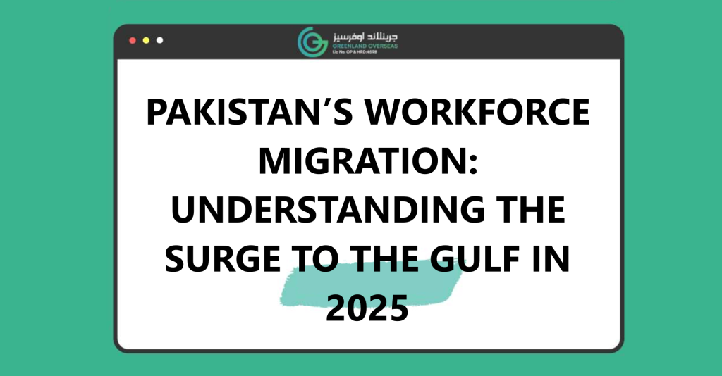 pakistans-workforce-migration-understanding-the-surge-to-the-gulf-in-2025