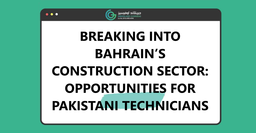 breaking-into-bahrains-construction-sector-opportunities-for-pakistani-technicians