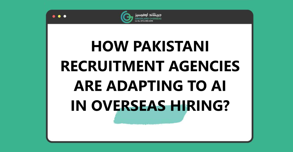 how-pakistani-recruitment-agencies-are-adapting-to-ai-in-overseas-hiring