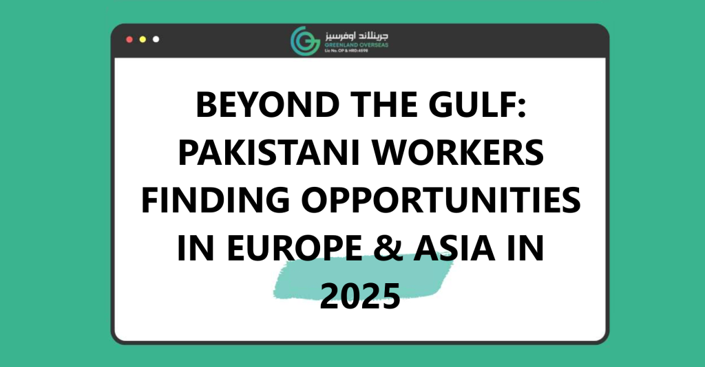 Pakistani overseas workers exploring new job opportunities in Europe and Asia in 2025, highlighting migration trends beyond the Gulf region